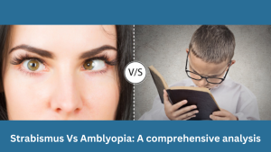 Strabismus Vs Amblyopia A comprehensive analysis (1)
