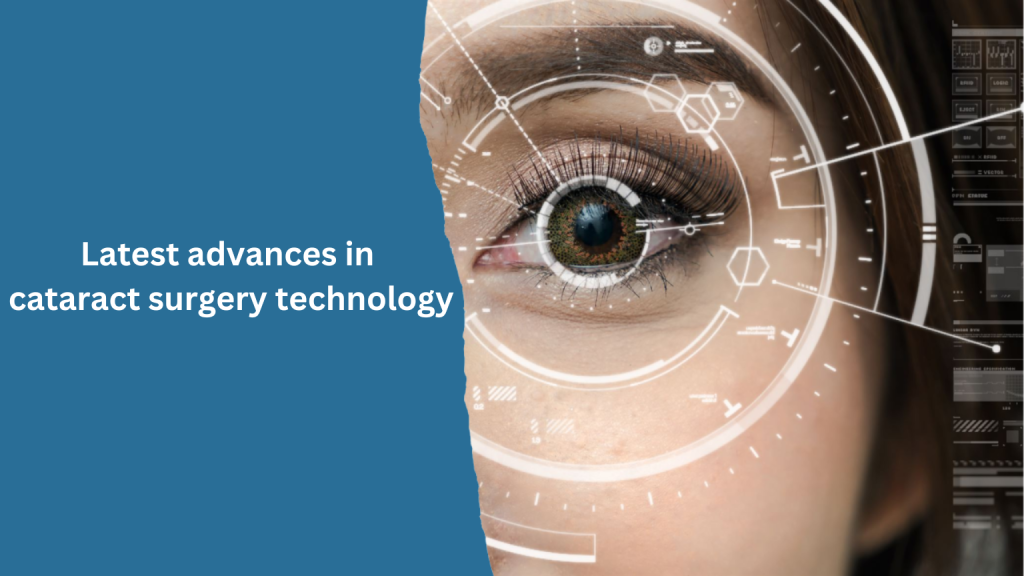Latest advances in cataract surgery technology