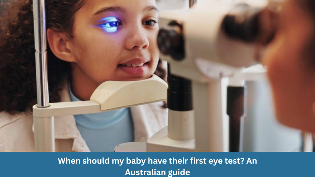 When should my baby have their first eye test
