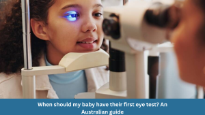 When should my baby have their first eye test